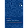 Florence in Transition: Volume Two: Studies in the Rise of the Territorial State