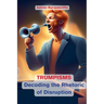 Trumpisms: Decoding the Rhetoric of Disruption