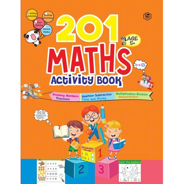 201 Maths Activity Book - Fun Activities and Math Exercises For Children: Knowing Numbers, Addition-Subtraction, Fractions, BODMAS