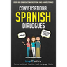 Conversational Spanish Dialogues: Over 100 Spanish Conversations and Short Stories