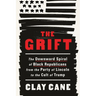 The Grift: The Downward Spiral of Black Republicans from the Party of Lincoln to the Cult of Trump