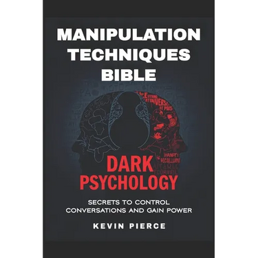 Dark Psychology and Manipulation Techniques Bible: Secrets to Control Conversations and Gain Power (2025) - Control Conversations, Leverage NLP, Mind