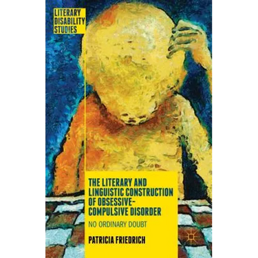 The Literary and Linguistic Construction of Obsessive-Compulsive Disorder: No Ordinary Doubt