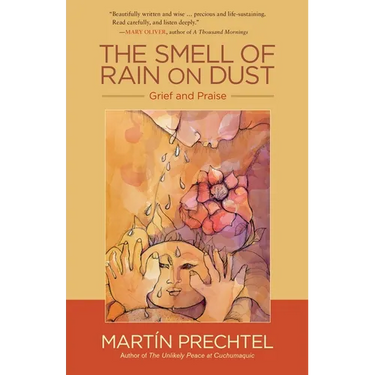 The Smell of Rain on Dust: Grief and Praise