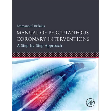 Manual of Percutaneous Coronary Interventions: A Step-By-Step Approach