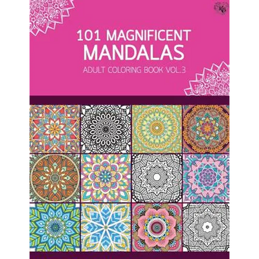 101 Magnificent Mandalas Adult Coloring Book Vol.3: Anti stress Adults Coloring Book to Bring You Back to Calm & Mindfulness