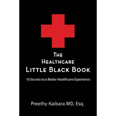 The Healthcare Little Black Book: 10 Secrets to a Better Healthcare Experience