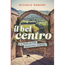 Il Bel Centro: A Year in the Beautiful Center
