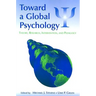 Toward a Global Psychology: Theory, Research, Intervention, and Pedagogy