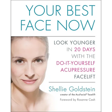 Your Best Face Now: Look Younger in 20 Days with the Do-It-Yourself Acupressure Facelift
