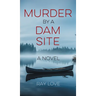 Murder by a Dam Site