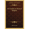 New Studies In Mystical Religion