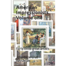 American Impressionists. Volume one: Forty three great artists