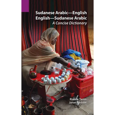 Sudanese Arabic-English - English-Sudanese Arabic: A Concise Dictionary