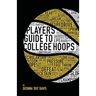 Player's Guide To College Hoops