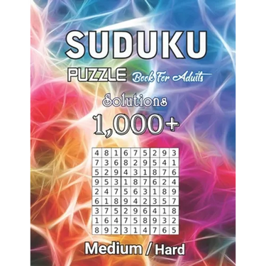 1000+ Sudoku Puzzles Book For Adults Medium Hard Solution: Tons of Challenge and Fun for your Brain, Medium-Hard Level Sudoku for Beginner to Expert,
