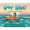 Grief Waves: Nora Grieves the Living