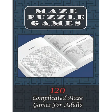 Maze Puzzle Games 120 Complicated Maze Games For Adults: Enjoy Hours Of Brain Challenging Fun With These 120 Large Mazes And Solutions. 8.5x11 inch. 1