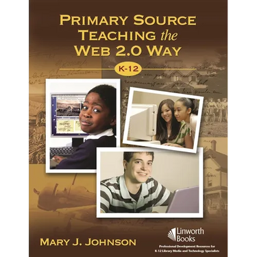 Primary Source Teaching the Web 2.0 Way K-12