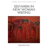 Self-Harm in New Woman Writing
