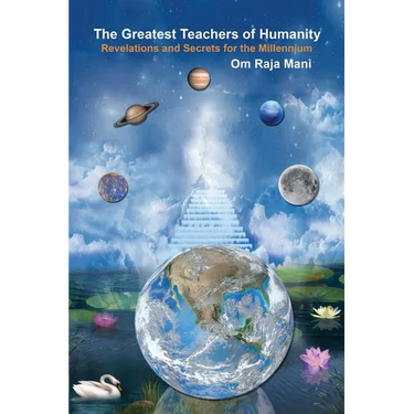 The Greatest Teachers of Humanity: Revelations and Secrets for the Millennium