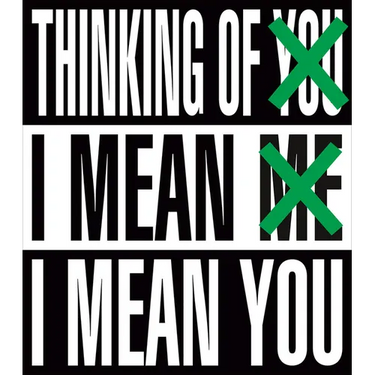 Barbara Kruger: Thinking of You. I Mean Me. I Mean You