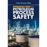 Introduction to Petroleum Process Safety
