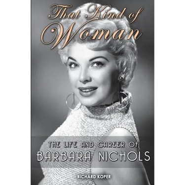 That Kind of Woman: The Life and Career of Barbara Nichols