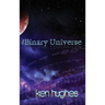 The Binary Universe: A Theory of Time