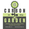 Carbon in the Garden: Organic tips for a sustainable garden and planet