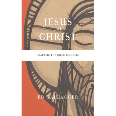 Jesus the Christ: Chapters for Bible Teachers