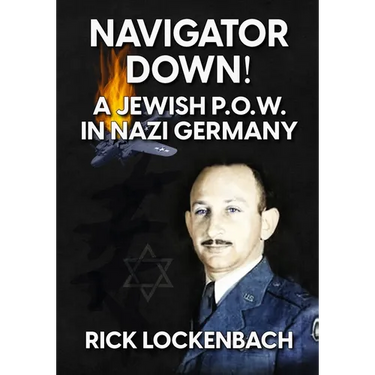 Navigator Down! a Jewish P.O.W. in Nazi Germany