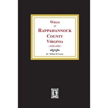Wills of Rappahannock County, Virginia, 1656-1692