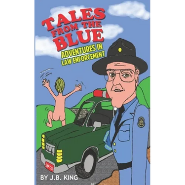 Tales From the Blue: Adventures in Law Enforcement