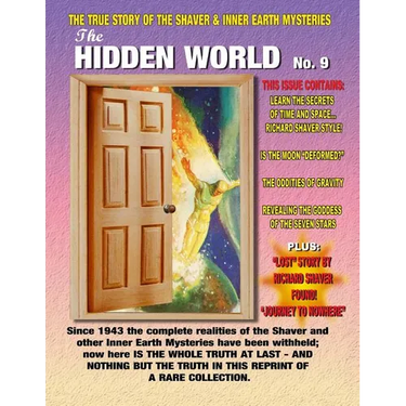 The Hidden World Number 9: The True Story Of The Shaver & Inner Earth Mysteries