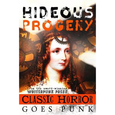 Hideous Progeny: Classic Horror Goes Punk