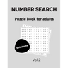 Number search puzzle book for adults + solutions vol.2: 200 puzzles - number find puzzles for seniors