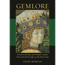 Gemlore: Ancient Secrets and Modern Myths from the Stone Age to the Rock Age