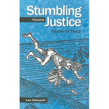 Stumbling Toward Justice: Stories of Place