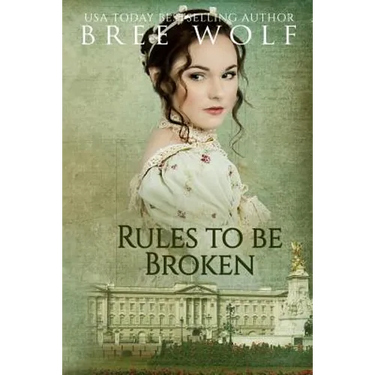 Rules to Be Broken: A Regency Romance