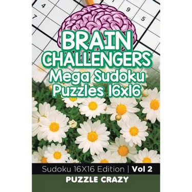 Brain Challengers Mega Sudoku Puzzles 16x16 Vol 2: Sudoku 16X16 Edition
