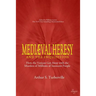 Medieval Heresy and the Inquisition: How the Vatican Got Away with the Murders of Millions of Innocent People