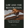 Law and the Restoration: Law and Latter-day Saint Thought and Scripture