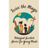 Twice the Magic: Bilingual Swedish Stories for Young Minds