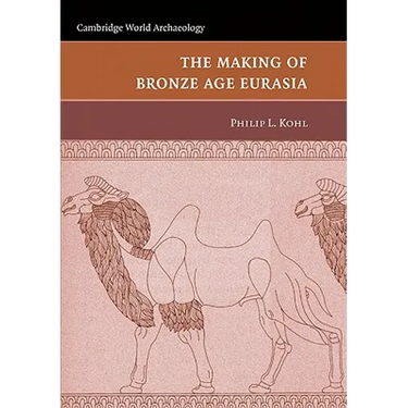 The Making of Bronze Age Eurasia