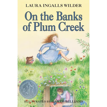 On the Banks of Plum Creek: A Newbery Honor Award Winner
