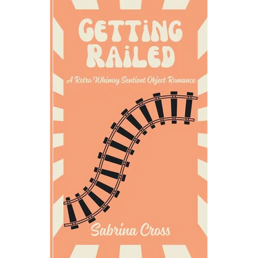 Getting Railed: A Retro Whimsy Sentient Object Romance
