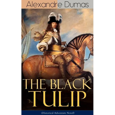 The Black Tulip (Historical Adventure Novel)