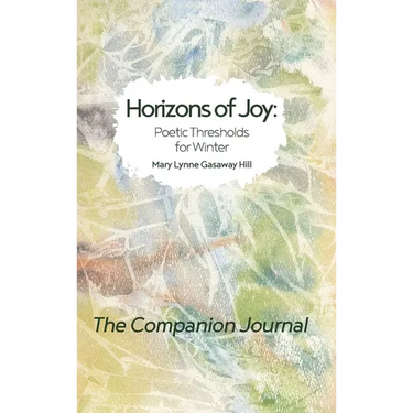 Horizons of Joy: Poetic Thresholds for Winter - The Companion Journal