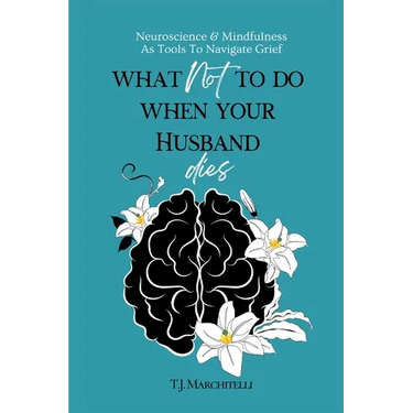 What NOT To Do When Your Husband Dies